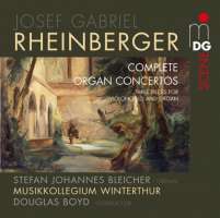 Rheinberger: Organ Concertos, 3 Pieces for Cello & Organ